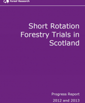 Short Rotation Forestry Trials in Scotland: Progress Report 2012 and 2013